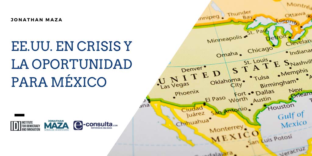 EE.UU. en crisis y la oportunidad para México
